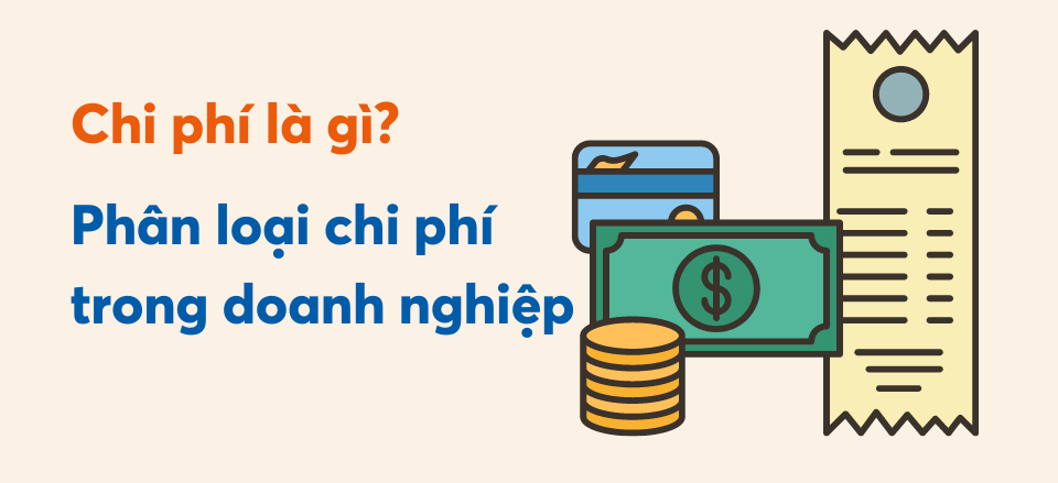chi-phi-la-gi-cac-loai-chi-phi-hoat-dong-cua-doanh-nghiep